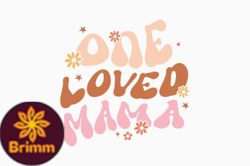 One Loved Mama, Mother day PNG, Mother day PNG Design 396
