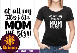 Of All My Titles I Like Mom the Best! Design 19