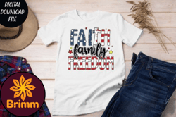 Faith Family Freedom Png,4th of July Png Design 11
