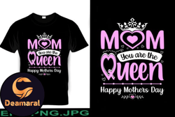 Mom You Are the Queen Happy Mothers Day Design 203