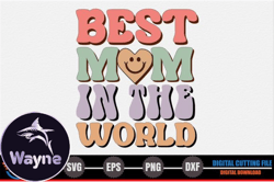 Best Mom in the World – Mothers Day SVG
