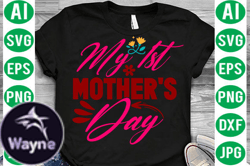 My 1st Mothers Day Svg Design 11