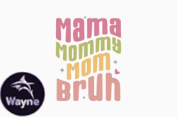 Mama Mommy Mom Bruh Funny Mom Retro Svg Design 242