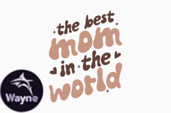 The Best Mom in Retro Mothers Day SVG Design 347