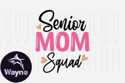 Senior Mom Squad,Mothers Day SVG Design91