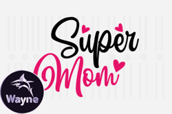Super Mom,Mothers Day SVG Design128