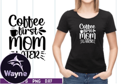 Coffee First Mom Later SVG Design 05