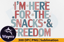 4th of July PNG, Im Here for the Snacks Design 52