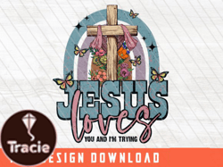 Jesus Loves You and Im Trying Svg Design 53