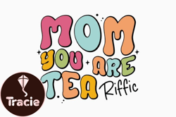 Mom You Are Tea Riffic Retro Mom Design 318