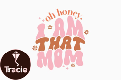 Oh Honey I Am That Mom Design 401