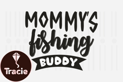 Mommys Fishing Buddy,Mothers Day SVG Design41