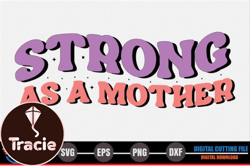 Strong As a Mother – Mothers Day SVG Design 266