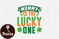 Mommy is the Lucky One,St. Patricks Svg Design177