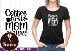 Coffee First Mom Later SVG Design 05