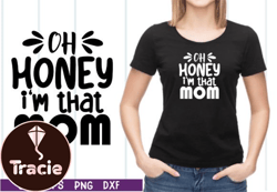Oh Honey I Am That Mom SVG Design 28