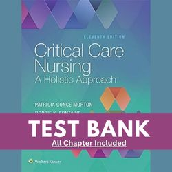 Critical Care Nursing A Holistic Approach 11th Edition Morton Fontaine Test Bank