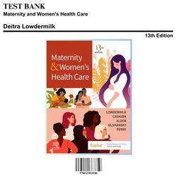 Test Bank For Maternity and Womens Health Care, 13th Edition (Lowdermilk, 2024), Chapter 1-37