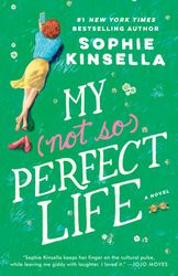 My Not So Perfect Life By Sophie Kinsella, My Not So Perfect Life A Novel, My Not So Perfect Life Book, Ebook, Pdf Books