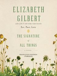 The Signature Of All Things By Elizabeth Gilbert, Book The Signature Of All Things, Ebook, Pdf Books, Digital Books
