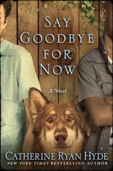 Say Goodbye for Now by Catherine Ryan Hyde, Say Goodbye for Now Catherine Ryan Hyde, Say Goodbye for Now Book, Ebook, PD
