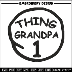 Thing 1 Grandpa Embroidery Design, Embroidery File, logo Embroidery, logo shirt, Embroidery design, Digital download.