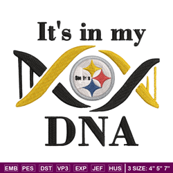It's In My Dna Pittsburgh Steelers embroidery design, Pittsburgh Steelers embroidery, NFL embroidery, sport embroidery.
