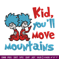 Kid You'll Move Mountains Embroidery Design, Dr seuss Embroidery, Embroidery File, Embroidery design, Digital download.