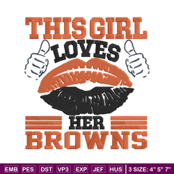 This Girl Loves Her Cleveland Browns embroidery design, Cleveland Browns embroidery, NFL embroidery, sport embroidery.