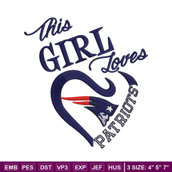 This Girl Loves New England Patriots embroidery design, Patriots embroidery, NFL embroidery, logo sport embroidery