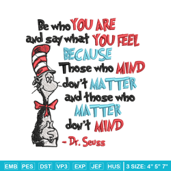 be who you are and say what you feel embroidery design, dr seuss embroidery, embroidery file, digital download.