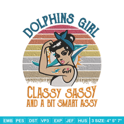 Dolphins Girl Classy Sassy And A Bit Smart Assy embroidery design, Dolphins embroidery, NFL embroidery, sport embroidery