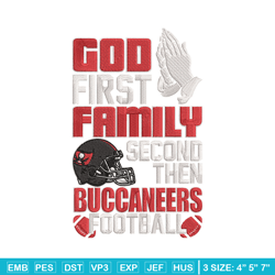 God first family second then Buccaneers embroidery design, Buccaneers embroidery, NFL embroidery, sport embroidery.