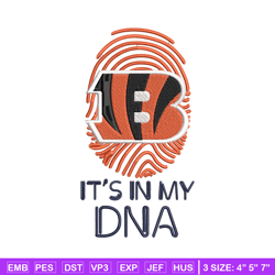 It's In My Dna Cincinnati Bengals embroidery design, Bengals embroidery, NFL embroidery, logo sport embroidery.
