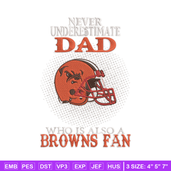 Never underestimate Dad Cleveland Browns embroidery design, Browns embroidery, NFL embroidery, sport embroidery.