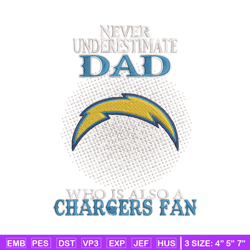 Never underestimate Dad Los Angeles Chargers embroidery design, Chargers embroidery, NFL embroidery, sport embroidery.