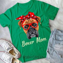 Boxer Mom Dogs Tee Mothers Day Dog Lovers Gifts For Women T-Shirt Unisex T-shirt
