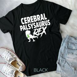 Cerebral Palsy CP Awareness SaurusRex Warrior Survivor T-Shirt Unisex T-shirt