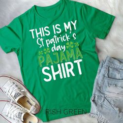 This Is My St Patricks Day Pajama Classic TShiirt T-Shirt Unisex T-shirt