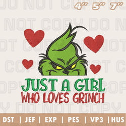 Just A Girl Who Loves Grinch Embroidery Machine Design, Christmas Embroidery Design, Instant Download