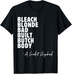 Bleach Blonde Bad Built Butch Body Shirt
