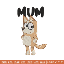 Mum bluey Embroidery, Bluey Cartoon Embroidery, cartoon Embroidery, Embroidery File, cartoon shirt, digital download.