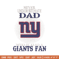 Never underestimate Dad New York Giants embroidery design, New York Giants embroidery, NFL embroidery, sport embroidery.