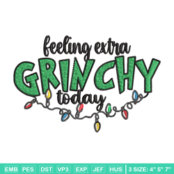 Feeling Extra Grinch Today Embroidery design, Grinch Christmas Embroidery, Logo shirt, Grinch design,  Digital download.