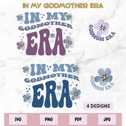 In my Godmother era Svg, In my Godmother era png, Mom life svg, Godmother Svg, Godmother Shirt Svg, Mom life png, mama
