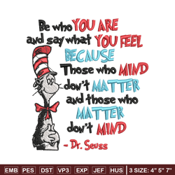 Be Who You Are And Say What You Feel Embroidery Design, Dr seuss Embroidery, Embroidery File, Digital download.