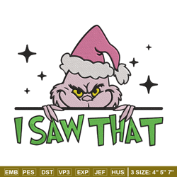 Grinch I saw that Embroidery Design, Grinch Embroidery, Embroidery File, Chrismas Embroidery, Digital download