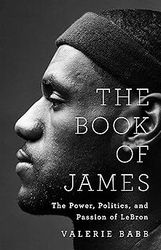 The Book of James: The Power, Politics, and Passion of LeBron pdf