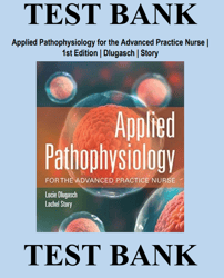 test bank Applied Pathophysiology for the Advanced Practice Nurse | 1st Edition | Dlugasch | Story