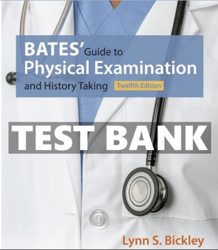 TEST BANK Bates' Guide to Physical Examination and History Taking 12th Edition pdf